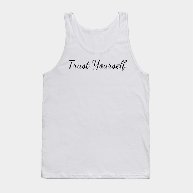 Trust Yourself Tank Top by Create the Ripple